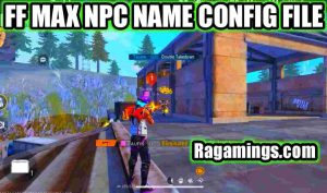 Free Fire Max NPC Name Location Config File Ultra